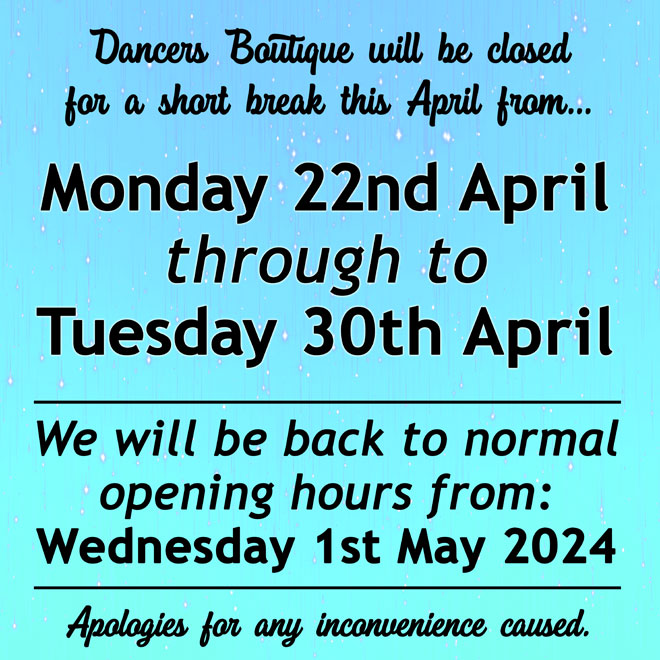 Change to opening hours in April 2024 for Dancers Boutique.